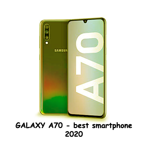 GALAXY A70 - best smartphone 2020